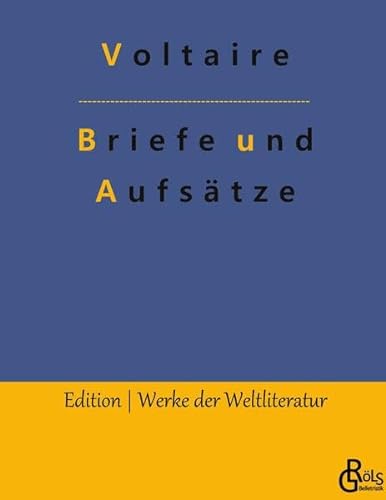 Briefe und Aufsätze (Edition Werke der Weltliteratur - Hardcover) von Gröls Verlag